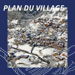 Image du village de Vaujany l'hiver et inscription Plan du village